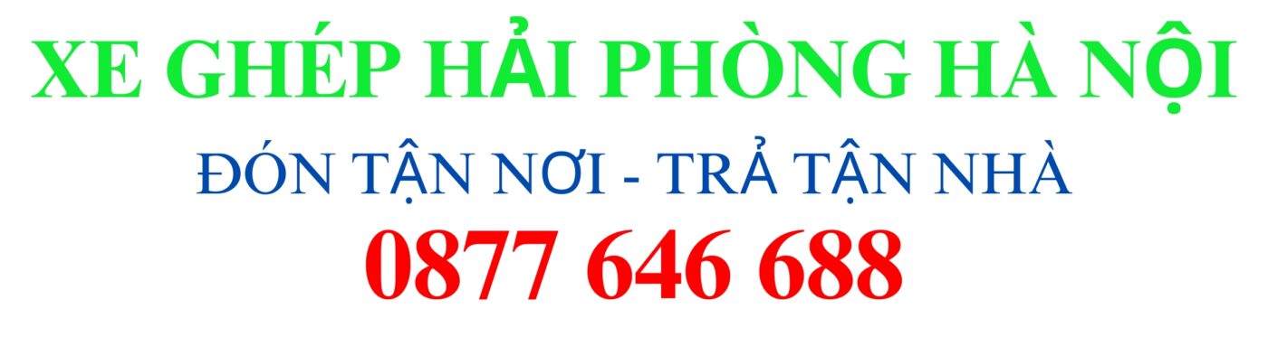 XE GHÉP HẢI PHÒNG HÀ NỘI 0877 646 688